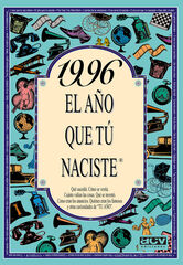 1996 El a&ntilde;o que t&uacute; naciste