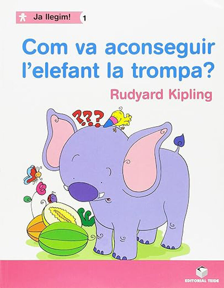Ja Llegim! 01 - Com Va Aconseguir L' Elefant La Trompa? Prim&agrave;ria Teide