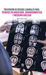 Prevenci&oacute;n de riesgos laborales para t&eacute;cnicos en radiolog&iacute;a, radiodiagn&oacute;stico y medicina nuclear