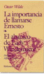 La importancia de llamarse Ernesto. El Abanico de Lady Windermere
