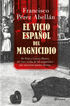 El vicio espa&ntilde;ol del magnicidio