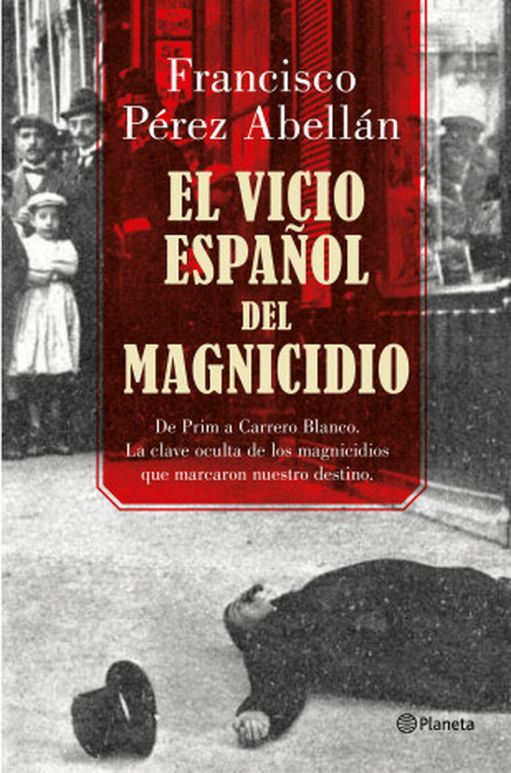 El vicio espa&ntilde;ol del magnicidio