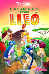 Tea Stilton 17. Cinc amigues per a un lle&oacute;