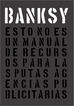 Banksy. Esto no es un manual de recursos para las putas agencias publicitarias