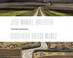 Jose Manuel Ballester - Ortega Mu&ntilde;oz: Paisajes pensados