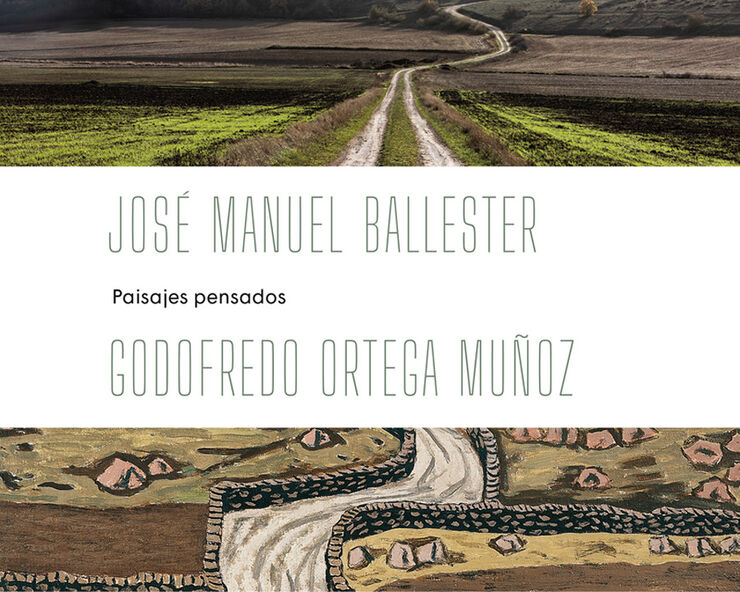 Jose Manuel Ballester - Ortega Mu&ntilde;oz: Paisajes pensados