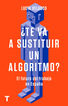 &iquest;Te va a sustituir un algoritmo?