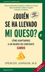 &iquest;Qui&eacute;n se ha llevado mi queso?