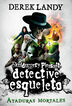 Detective Esqueleto: Ataduras mortales