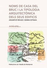 Noms de casa del Bruc i la tipolog&iacute;a arq