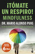 &iexcl;T&oacute;mate un respiro! Mindfulness