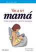 Vas a ser mam&aacute;
