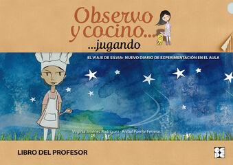 El viaje de Silvia: Nuevo diario de experimentaci&oacute;n en el aula. Observo y cocino... jugando. Profesor