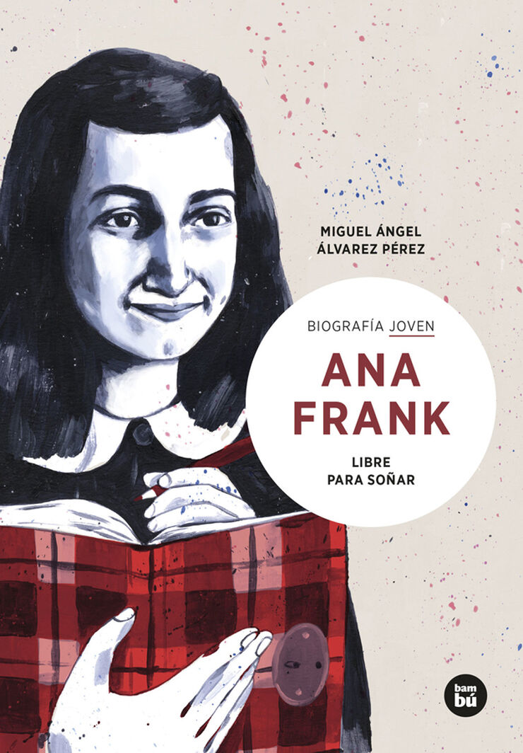 Ana Frank. Libre para so&ntilde;ar