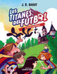 Los Titanes del F&uacute;tbol 2. El caser&oacute;n abandonado