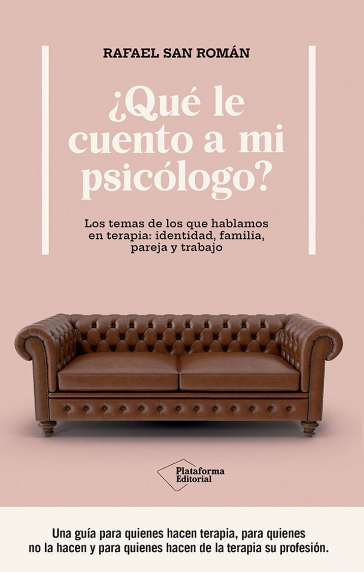 &iquest;Qu&eacute; le cuento a mi psic&oacute;logo?