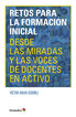 Retos para la formaci&oacute;n inicial