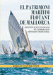 El patrimoni mar&iacute;tim flotant de Mallorca