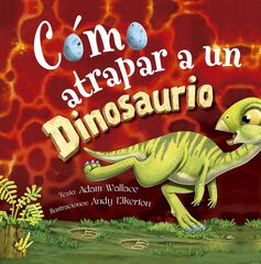 C&oacute;mo atrapar a un dinosaurio