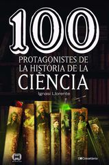 100 protagonistes de la hist&ograve;ria de la ci&egrave;ncia