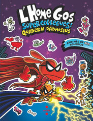 L'Home Gos. S&uacute;per col&middot;legues. Quadern d'adhesius