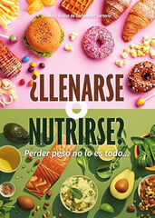 &iquest;Llenarse o nutrirse?