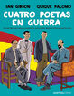 Cuatro poetas en guerra (novela gr&aacute;fica)