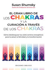 El gran libro de los chakras y la curaci&oacute;n a trav&eacute;s de los chakras