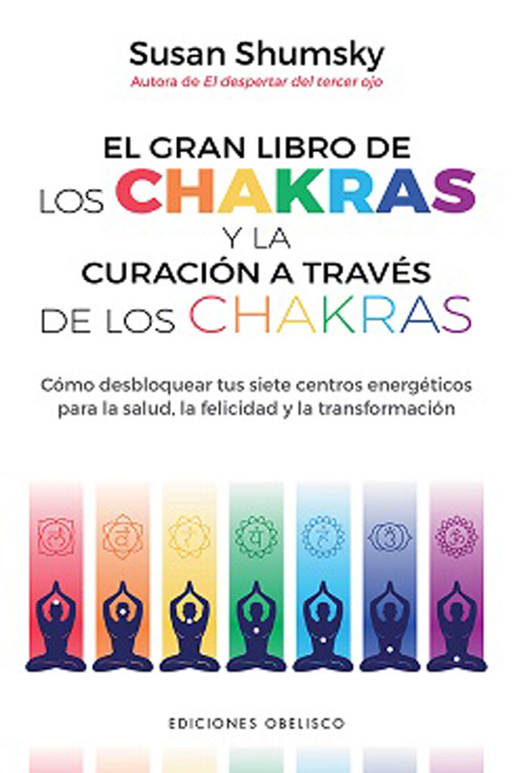 El gran libro de los chakras y la curaci&oacute;n a trav&eacute;s de los chakras