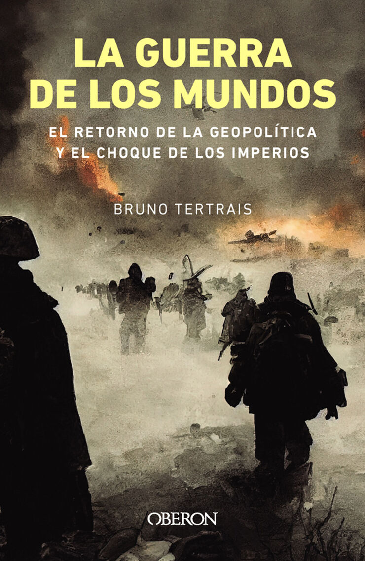 La guerra de los mundos. El retorno de la geopol&iacute;tica y el choque de imperios