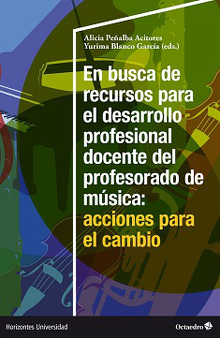 En busca de recursos para el desarrollo profesional docente del profesorado de M&uacute;sica: acciones para el cambio