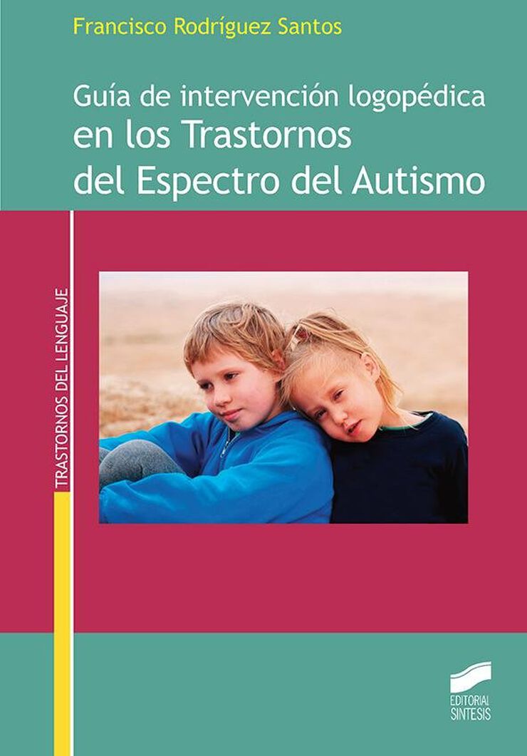 Gu&iacute;a de intervenci&oacute;n logop&eacute;dica en los Trastornos del Espectro del Autismo