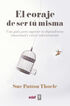 El Coraje De Ser T&uacute; Misma