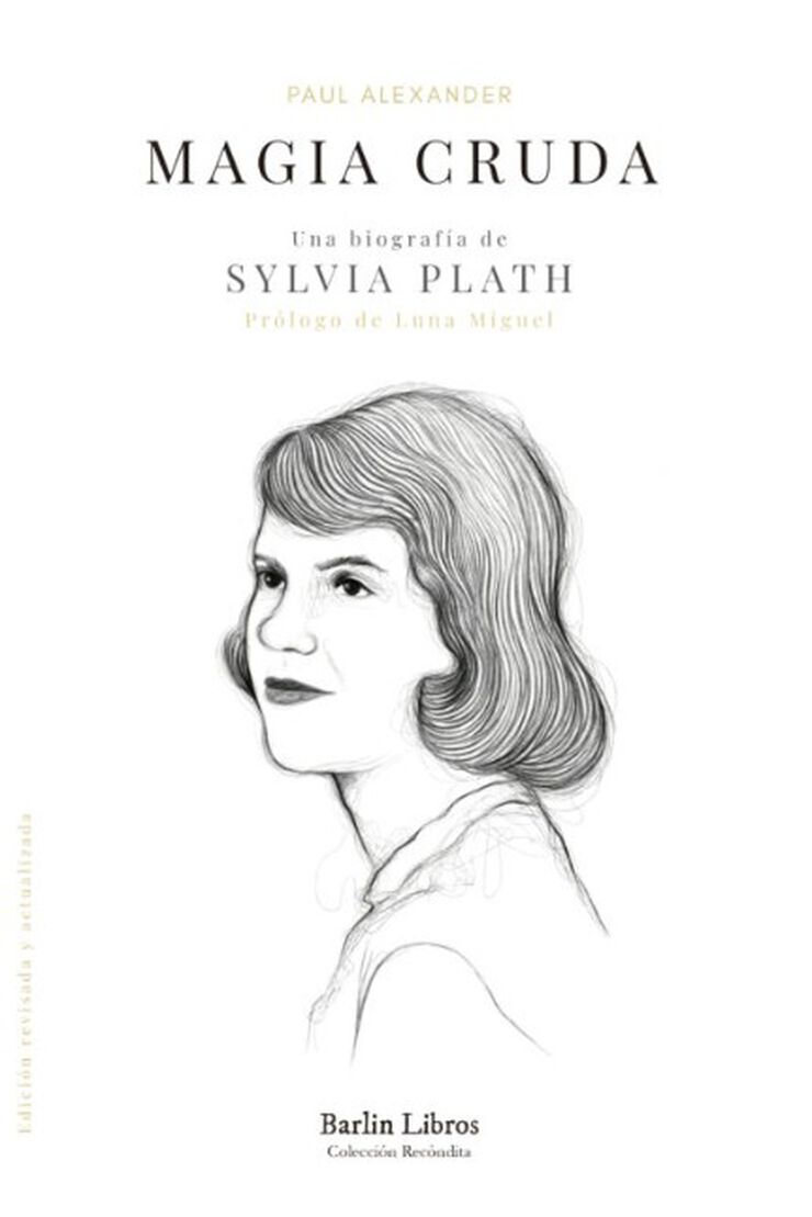 Magia cruda. Una biograf&iacute;a de Sylvia Plath