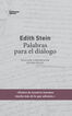 Edith Stein. Palabras para el di&aacute;logo