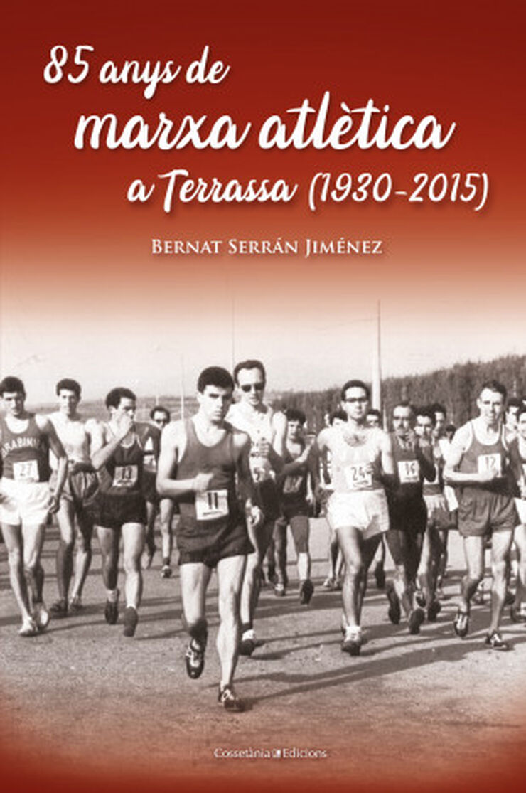85 anys de marxa atl&egrave;tica a Terrassa (1930-2015)