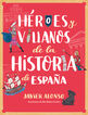 H&eacute;roes y villanos de la historia de Espa&ntilde;a