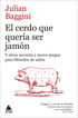 El cerdo que quer&iacute;a ser jam&oacute;n