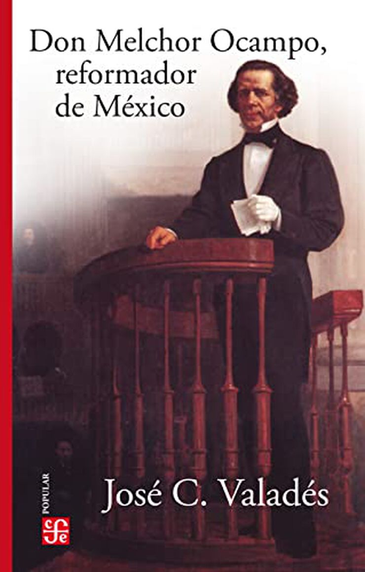 Don Melchor Ocampo, reformador de M&eacute;xico