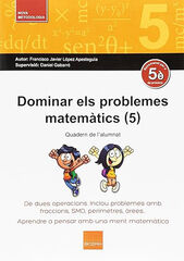 Dominar els Problemes Matem&agrave;tics 5&egrave; Prim&agrave;ria