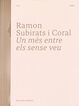 Ramon Subirats i Coral. Un m&eacute;s entre els sense veu