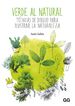 Verde al natural. T&eacute;cnicas de dibujo para Ilustrar La Naturaleza
