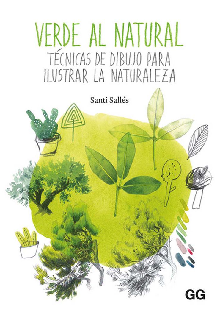 Verde al natural. T&eacute;cnicas de dibujo para Ilustrar La Naturaleza