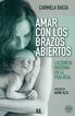 Amar con los brazos abiertos