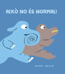 Aix&ograve; no &eacute;s normal!