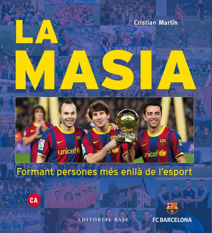 La Masia. Formant persones m&eacute;s enll&agrave; de l'esport