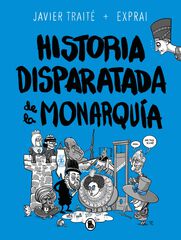 Historia disparatada de la monarqu&iacute;a