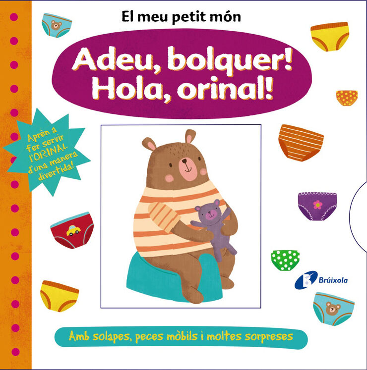 El meu petit m&oacute;n. Adeu, bolquer! Hola, orinal!