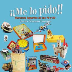 &iexcl;Me lo pido!. Nuestros juguetes