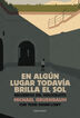 En alg&uacute;n lugar todav&iacute;a brilla el sol